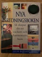 Nya inredningsboken : S&aring; skapar du ett vackert och harmoniskt hem
