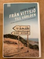 Fr&aring;n Vittsj&ouml; till v&auml;rlden : om global apartheid och alla oss som vill n&aring;gon annanstans