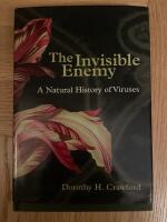 The Invisible Enemy - A natural History of Viruses