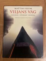 Viljans väg : passionen, uppdraget, bilderna
