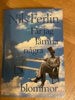 F&aring;r jag l&auml;mna n&aring;gra blommor-