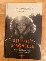Stillhet & r&ouml;relse : hur du kan l&auml;ka din kropp, bli starkare och t&aring;ligare