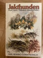 Jakthunden : injagning, träning, användning