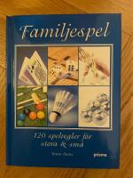 Familjespel : 120 utmaningar f&ouml;r stora & sm&aring;