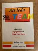 Att leda team : hur man entusiasmerar och inspirerar arbetslag