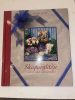 Skapargl&auml;dje : vackra saker, unika presenter