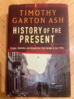 History of the present : essays, sketches and despatches from Europe in the 1990s