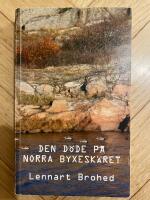 Den d&ouml;de p&aring; Norra Byxesk&auml;ret : en kriminalhistoria : en G&ouml;ran Persson-deckare