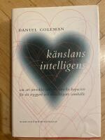 K&auml;nslans intelligens : om att utveckla v&aring;r emotionella kapacitet f&ouml;r ett tryggare och m&auml;nskligare samh&auml;lle