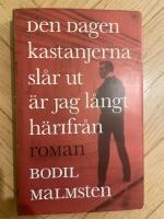 Den dagen kastanjerna sl&aring;r ut &auml;r jag l&aring;ngt h&auml;rifr&aring;n : roman