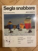 Segla snabbare : [teknik, utrustning, trimning]