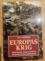 Europas krig : milit&auml;rt t&auml;nkande, strategi och politik fr&aring;n Napoleontiden till andra v&auml;rldskrig