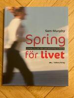 Spring f&ouml;r livet : l&ouml;pningsguide f&ouml;r den medvetna kvinnan