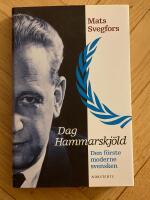 Dag Hammarskj&ouml;ld : den f&ouml;rste moderne svensken