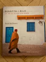 Ber&auml;tta i bild - s&aring; tar du bilder som ber&ouml;r