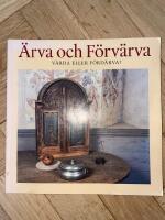 &Auml;rva och f&ouml;rv&auml;rva : v&aring;rda eller f&ouml;rd&auml;rva : katalog 1995