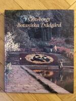 G&ouml;teborgs botaniska tr&auml;dg&aring;rd : liv och utveckling 1914-1991