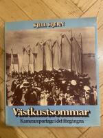 V&auml;stkustsommar : kamerareportage i det f&ouml;rg&aring;ngna