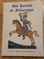 Med Karlfeldt p&aring; Folkarestigar