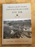 Trollh&auml;ttans ingenj&ouml;rsklubb 100 &aring;r : 1907-2007