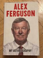 Alex Ferguson: My Autobiography