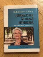 Journalister &auml;r ocks&aring; m&auml;nniskor : mina gyllene regler f&ouml;r bra medierelationer