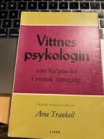 Vittnespsykologin som hj&auml;lpmedel i svensk r&auml;tteg&aring;ng