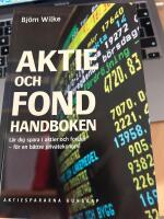 Aktie- och fondhandboken : l&auml;r dig spara i aktier och fonder f&ouml;r en b&auml;ttre privatekonomi