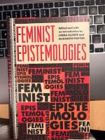 Feminist epistemologies Thinking Gender