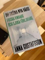 Du sk&ouml;na nya v&aring;rd : friska vinnare och sjuka f&ouml;rlorare