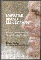 Employer Brand Management: Practical Lessons from the World's Leading Employers