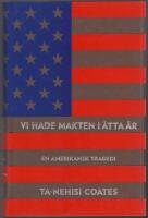 Vi hade makten i &aring;tta &aring;r: en amerikansk tragedi
