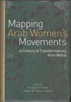 Mapping Arab Women's Movements: A Century of Transformations from Within
