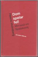 Dom spelar fel!: min ess&auml; om Sjostakovitj