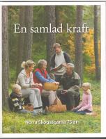 En samlad kraft: Norra Skogs&auml;garna 75 &aring;r