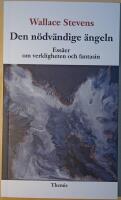 Den n&ouml;dv&auml;ndige &auml;ngeln: ess&auml;er om verkligheten och fantasin