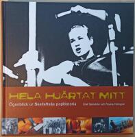 Hela hj&auml;rtat mitt: &ouml;gonblick ur Skellefte&aring;s pophistoria