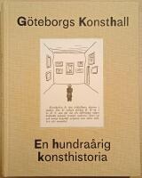 G&ouml;teborgs konsthall: en hundra&aring;rig konsthistoria