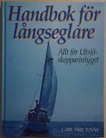 Handbok f&ouml;r l&aring;ngseglare: allt f&ouml;r utsj&ouml;skepparintyget