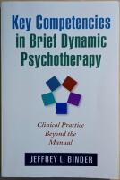 Key Competencies in Brief Dynamic Psychotherapy: Clinical Practice Beyond the Manual