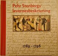 Pehr Stenbergs levernesbeskrivning: av honom sj&auml;lv f&ouml;rfattad p&aring; dess lediga stunder. Del 3. 1789-1796