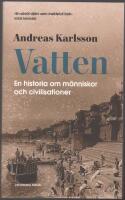 Vatten: en historia om m&auml;nniskor och civilisationer