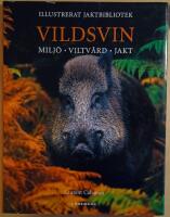 Vildsvinsjakt: milj&ouml; - viltv&aring;rd - jakt