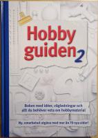 Hobbyguiden 2: boken med id&eacute;er, v&auml;gledningar och allt du beh&ouml;ver veta om hobbymaterial