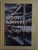 Modellarkivet: ett vittne till staden