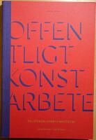 Offentligt konstarbete: fallstudier i konst o arkitektur