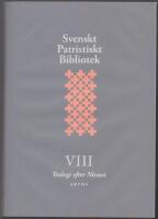 Svenskt Patristiskt bibliotek. Band VIII, Teologi efter Nicaea