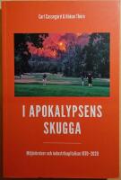 I apokalypsens skugga: milj&ouml;r&ouml;relser och industrikapitalism 1870-2020