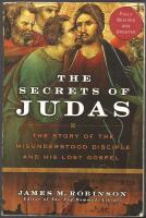 The Secrets of Judas: The Story of the Misunderstood Disciple and His Lost Gospel