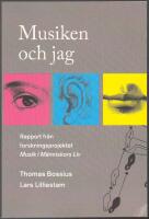 Musiken och jag: rapport fr&aring;n forskningsprojektet Musik i M&auml;nniskors Liv